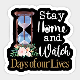 Stay home and watch Days of our lives Sticker